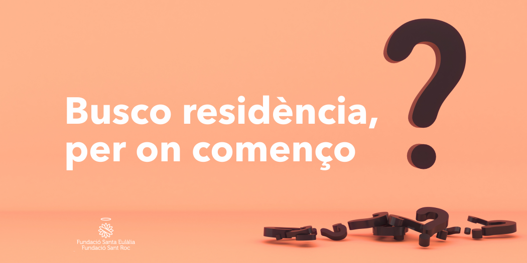 Busco residència, per on començo?